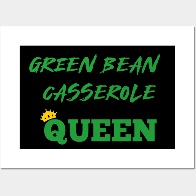 Green Beans Casserole Queen T-Shirt Wall Art by Flipodesigner